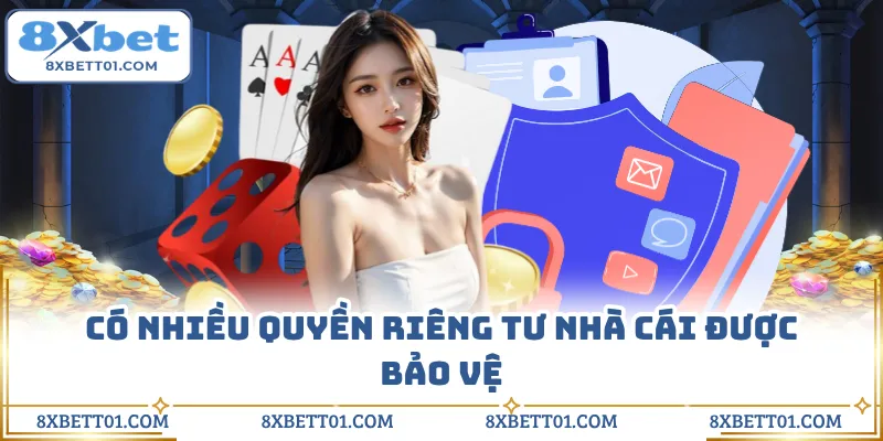 Có nhiều quyền riêng tư nhà cái được bảo vệ